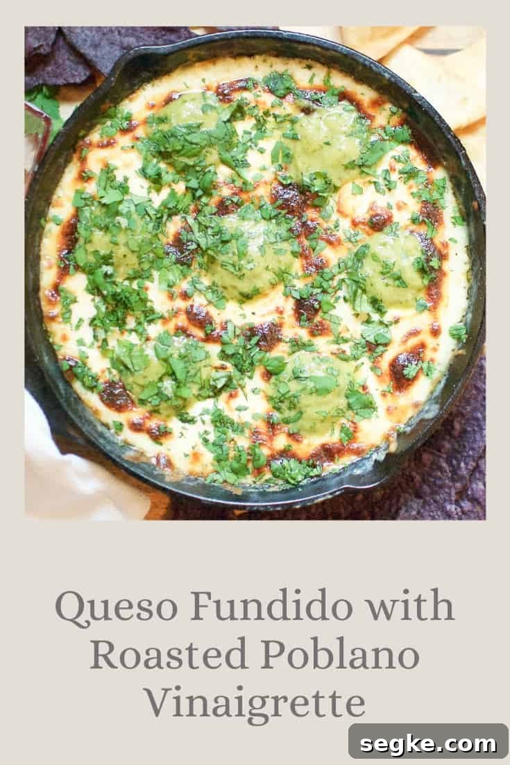Queso Fundido with Roasted Poblano Vinaigrette