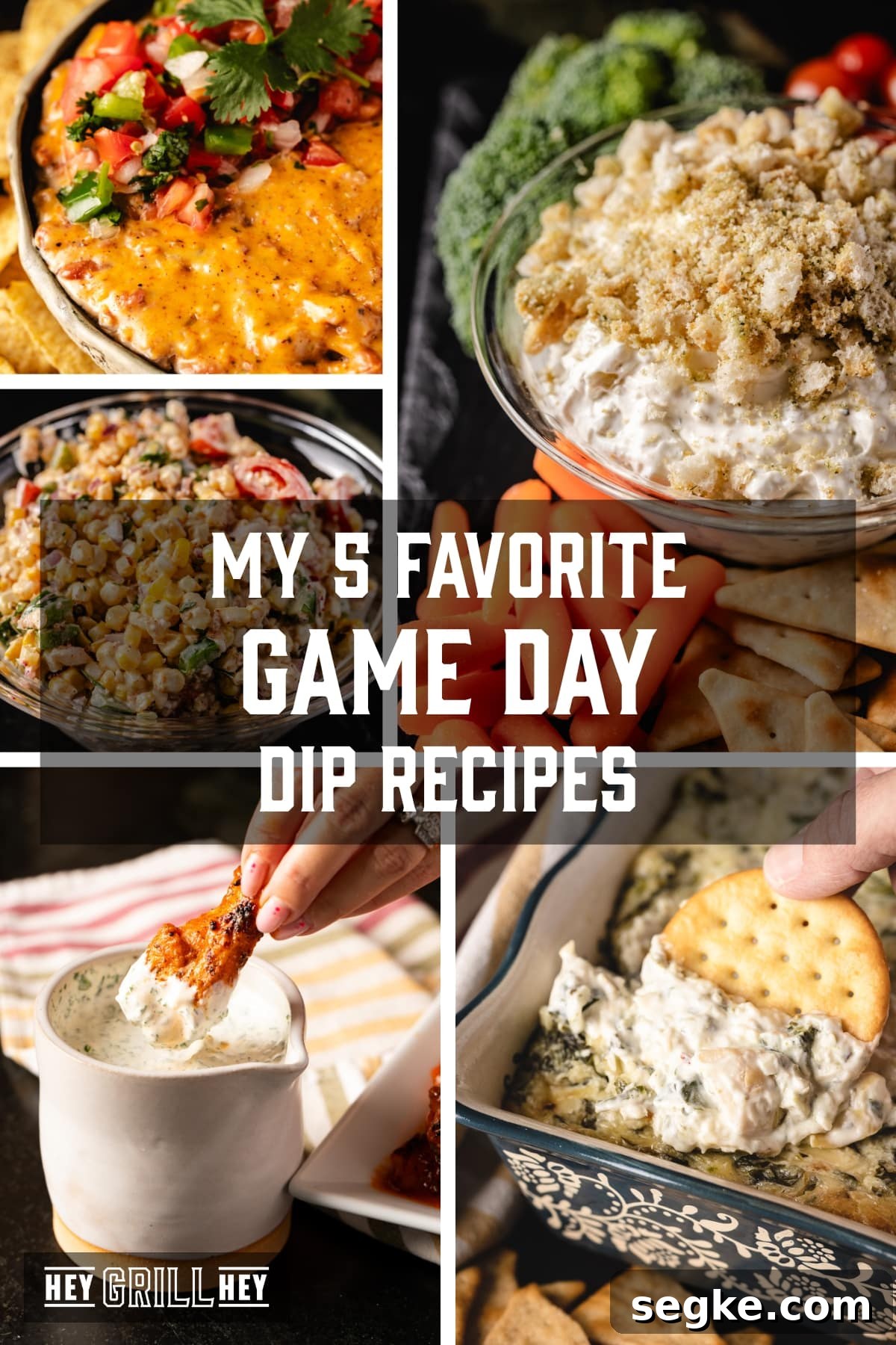 5 Game Day Dip Recipes Your Guests Will Love 2 A collage featuring five different dips. The text overlay reads "My 5 Favorite Game Day Dip Recipes" in the middle, and "Hey Grill Hey" at the bottom.